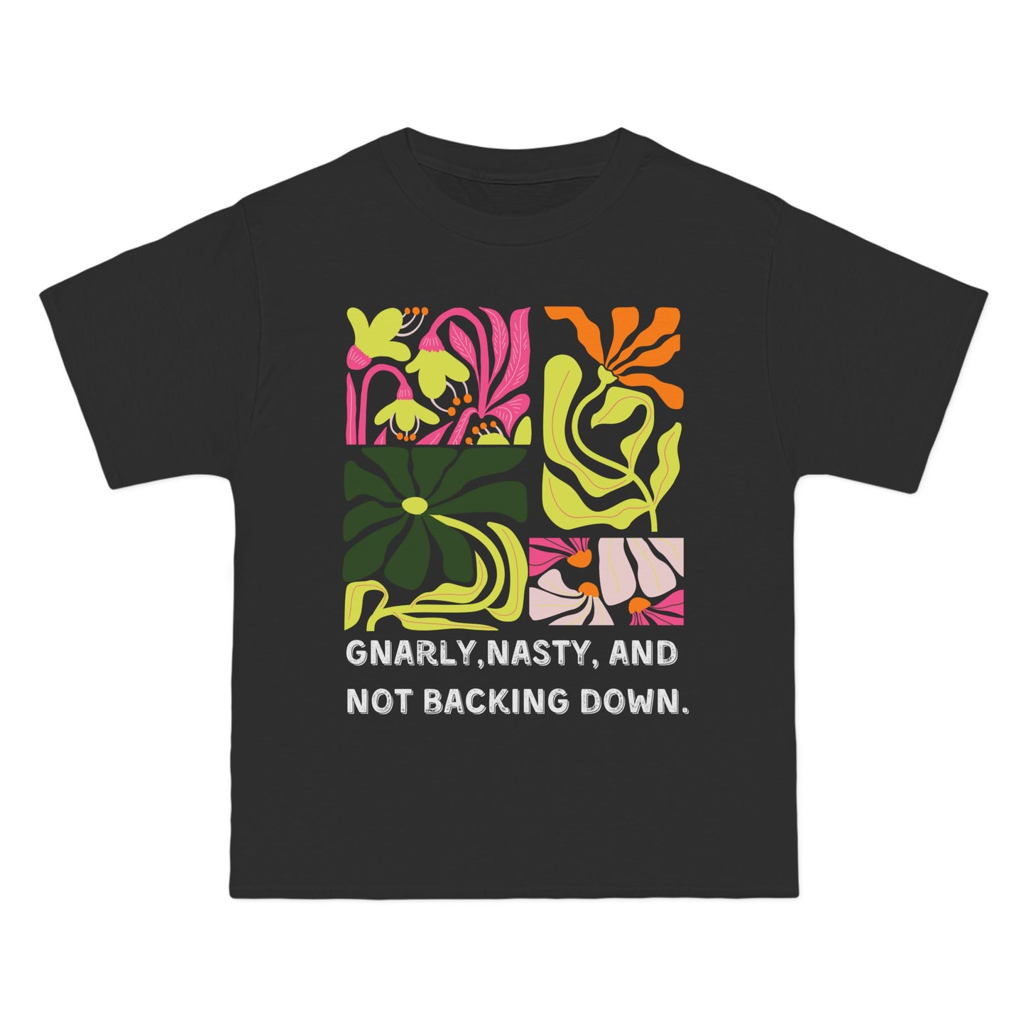 Gnarly, Nasty, and Not Backing Down Shirt - Bold Activist T-Shirt