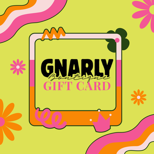 Gnarly Boutique Gift Card