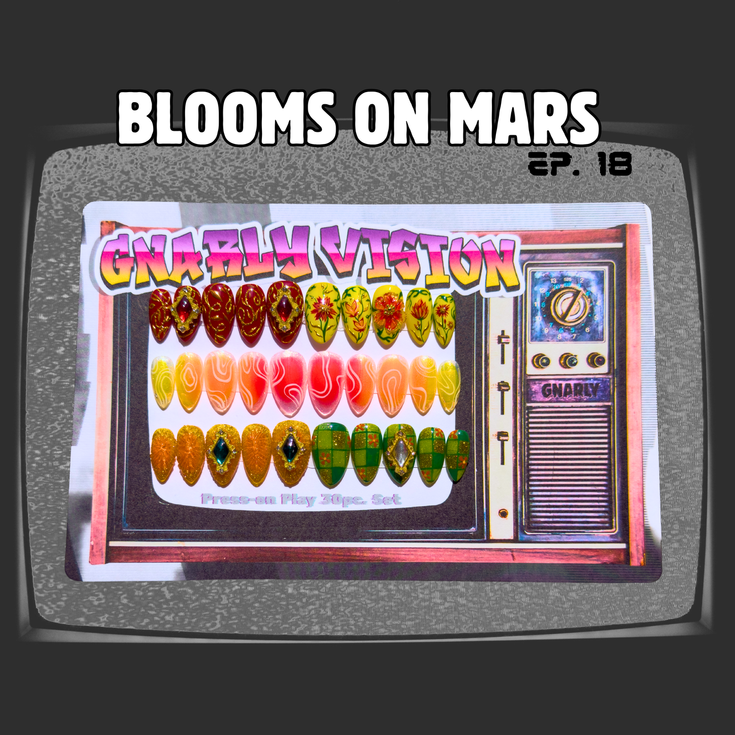 Gnarly Vision 30pc. Set - Blooms on Mars Ep.18