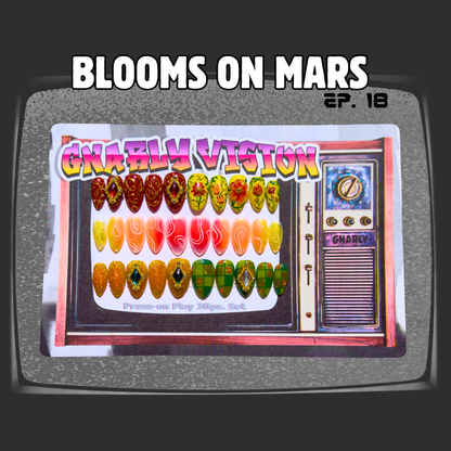 Gnarly Vision 30pc. Set - Blooms on Mars Ep.18
