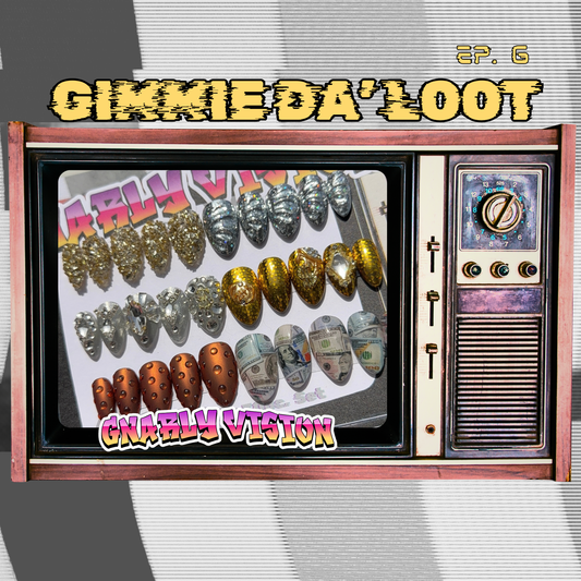 Gnarly Vision 30pc. Set - Gimmie da’ LOOT Ep. 6