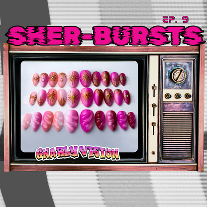 Gnarly Vision 30pc. Set - Sherr-bursts Ep.9
